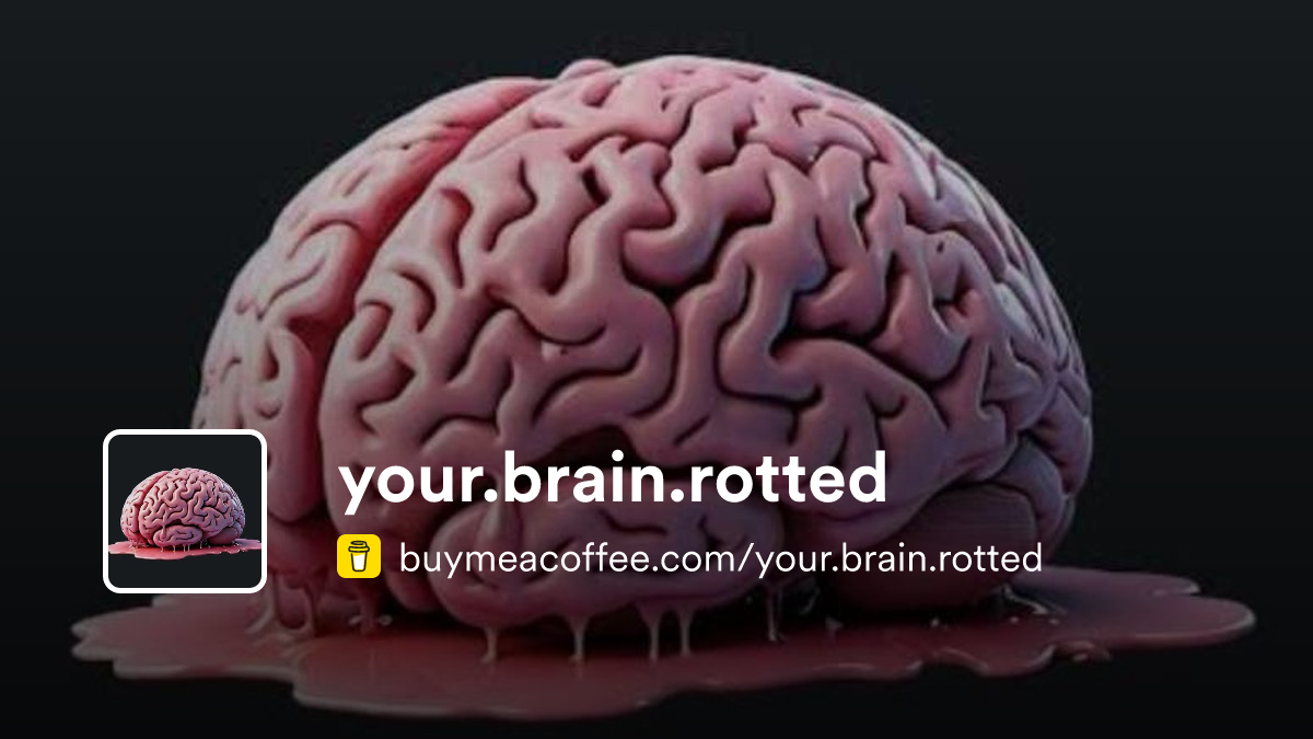 your.brain.rotted - Buymeacoffee