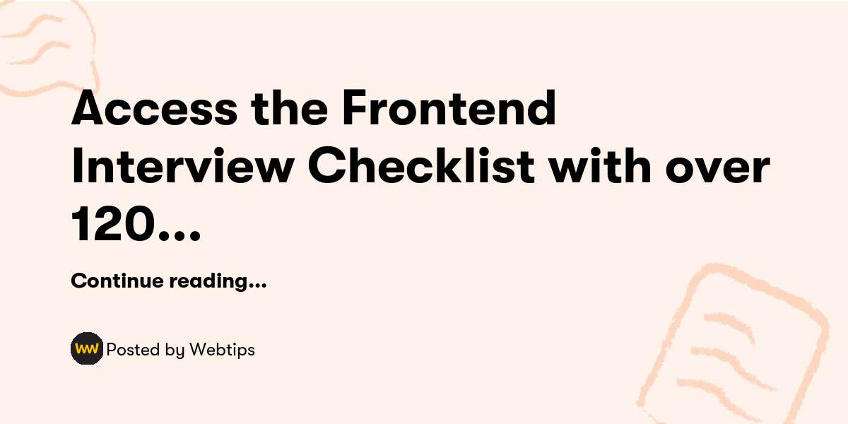 Access the Frontend Interview Checklist with over 120 Questions ...