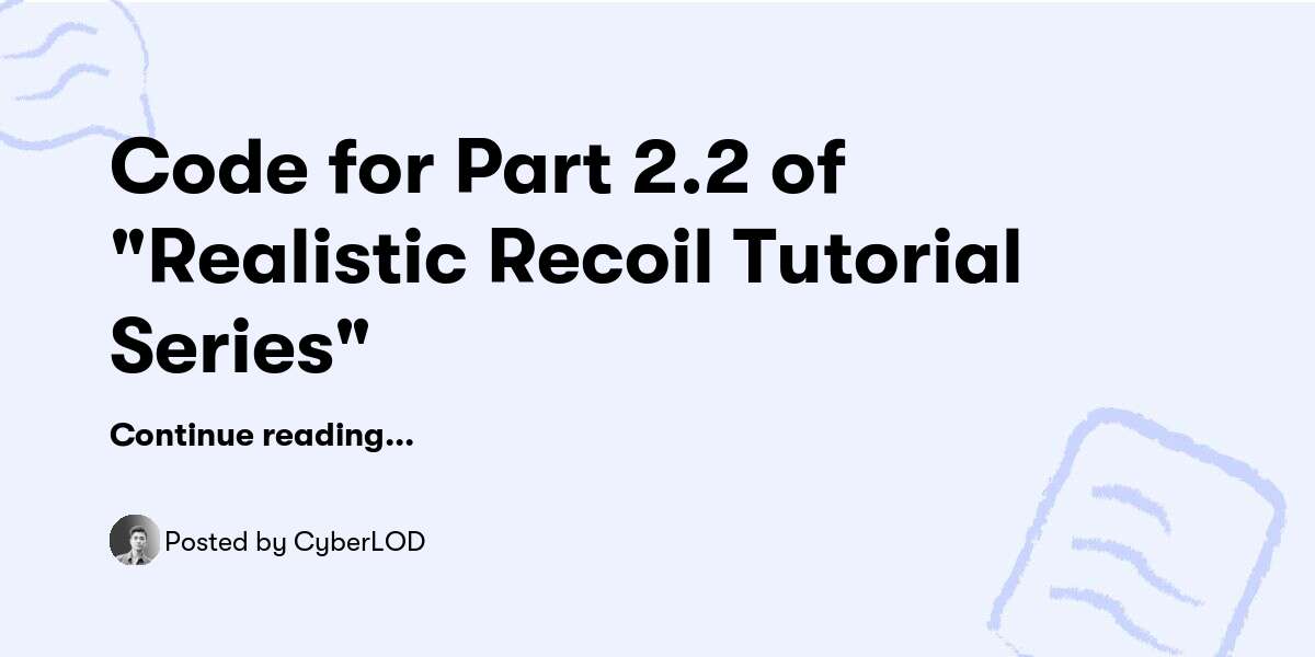 Code for Part 1 of "Realistic Recoil Tutorial Series" — CyberLOD ...