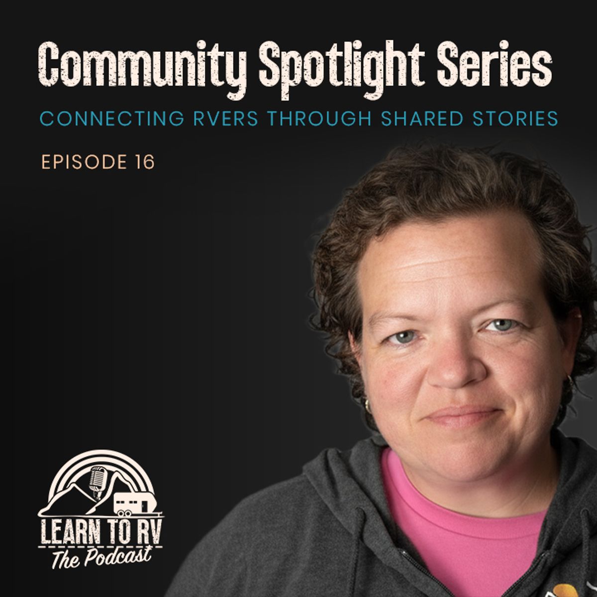 Community Spotlight Series: Connecting RVers Through Shared Stories ...