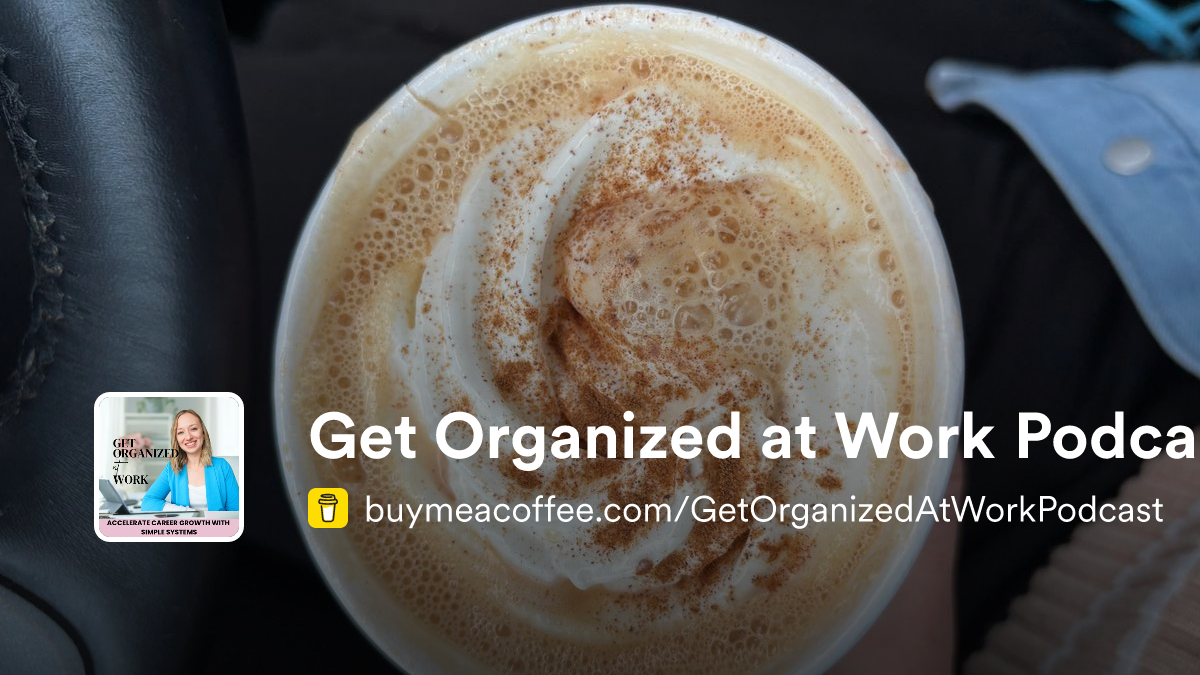 Get Organized at Work Podcast - Buymeacoffee