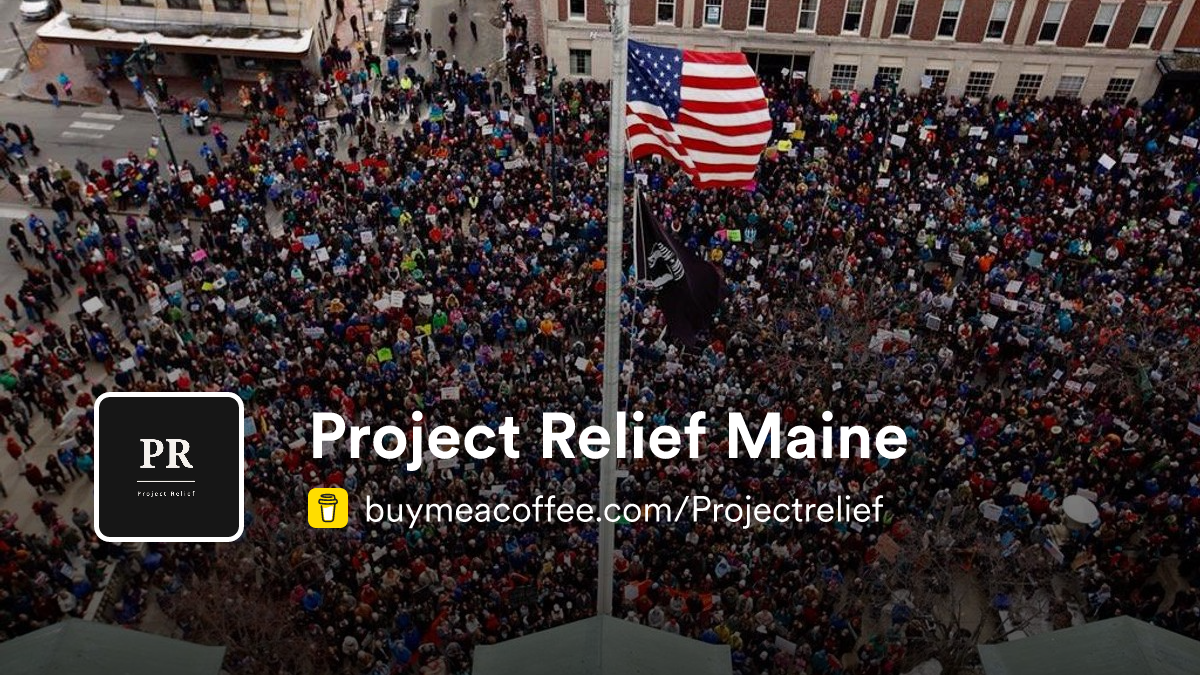 Relief Project Project Relief Maine is Community - Buymeacoffee