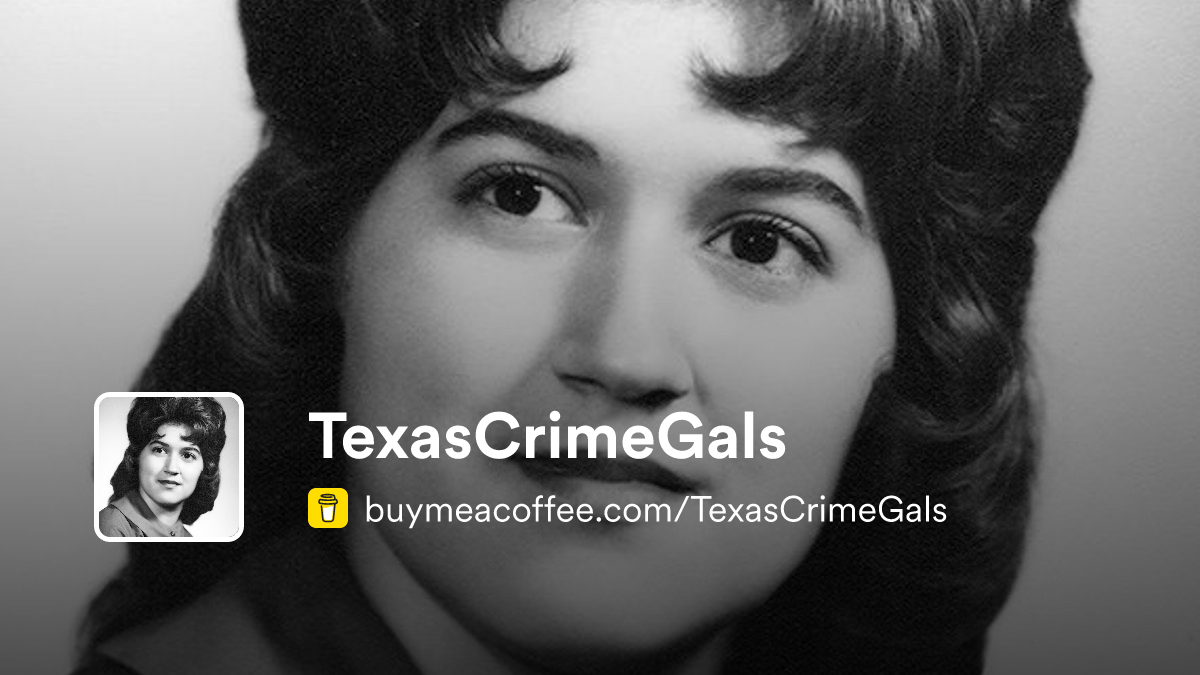TexasCrimeGals Buymeacoffee texascrimegals-buymeacoffee