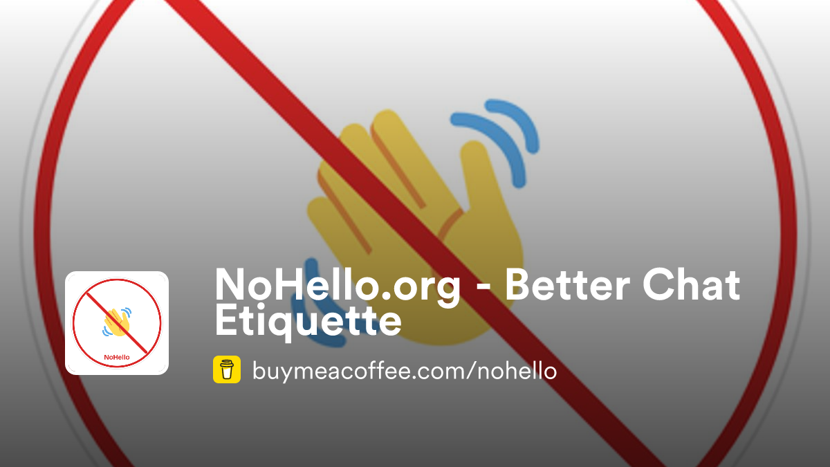 NoHello.org - Better Chat Etiquette - Buymeacoffee