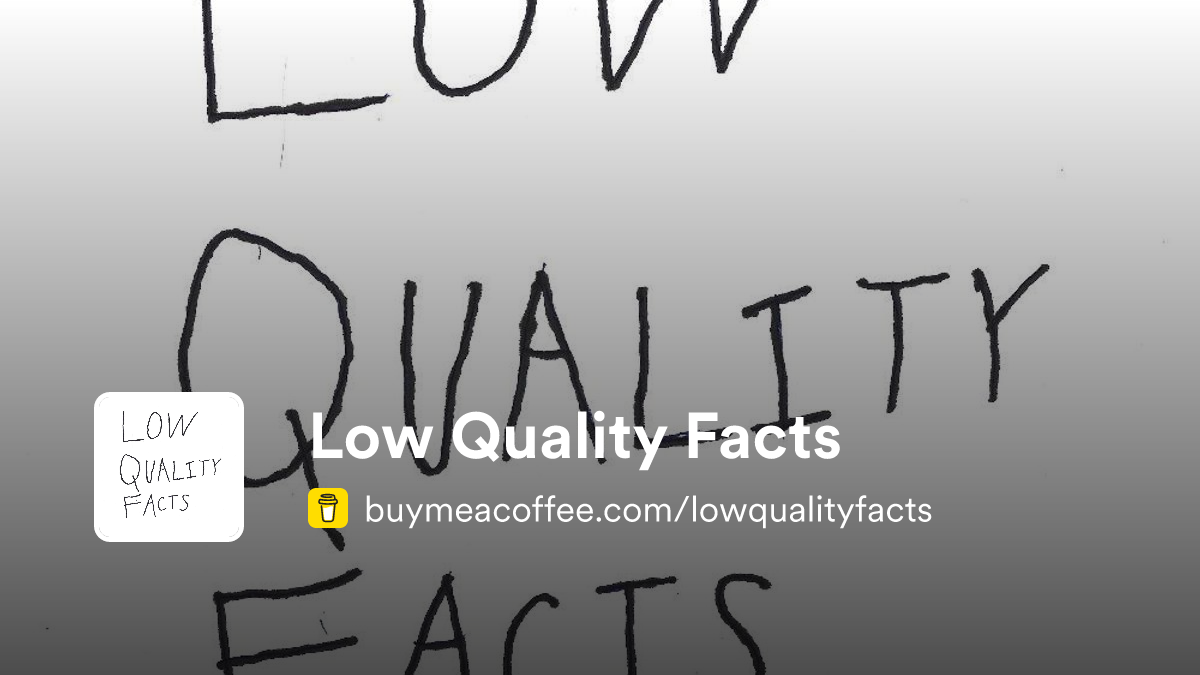 Low Quality Facts