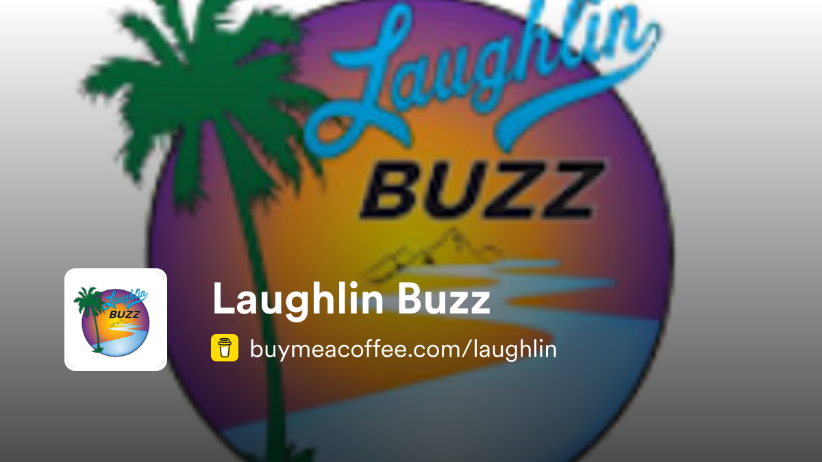 Laughlin Buzz - Buymeacoffee
