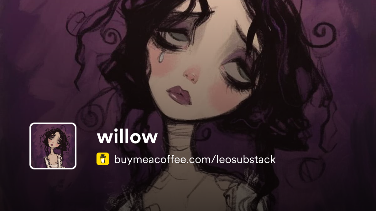 willow is writing substack articles - Buymeacoffee