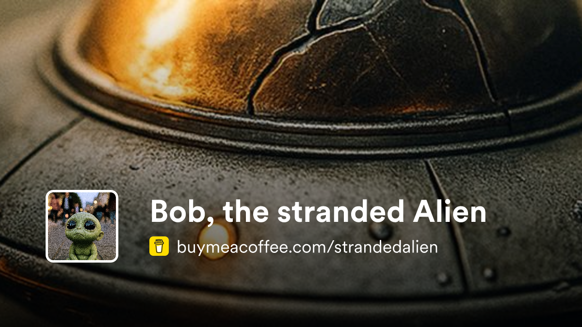 Bob, the stranded Alien - Buymeacoffee