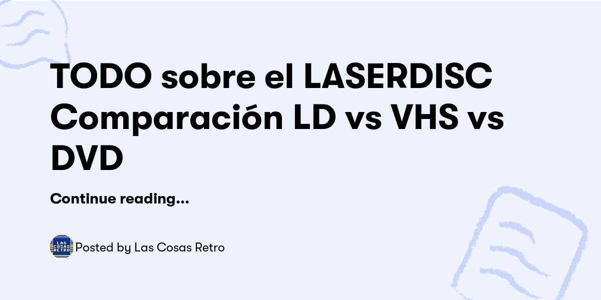 TODO sobre el LASERDISC 📀 Comparación LD vs VHS vs DVD — Las Cosas ...