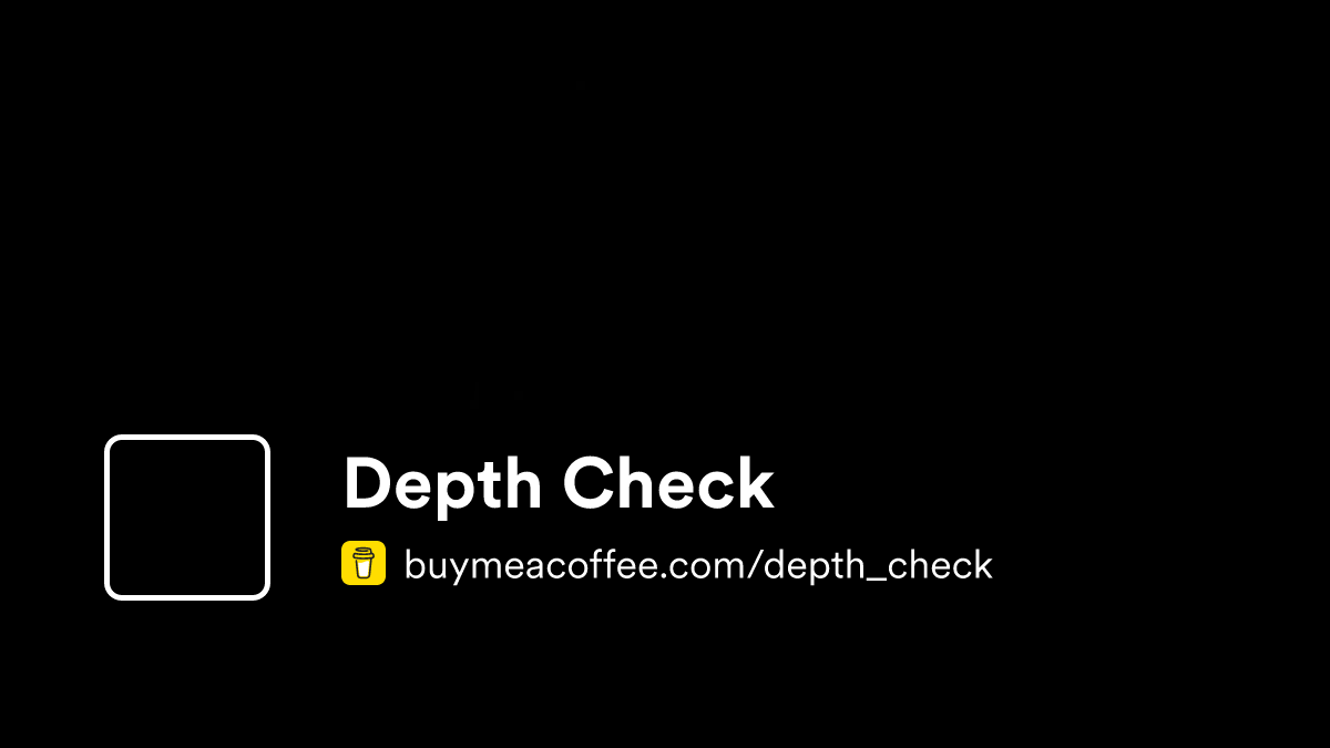 Check Out Depth Depth Check - Buymeacoffee