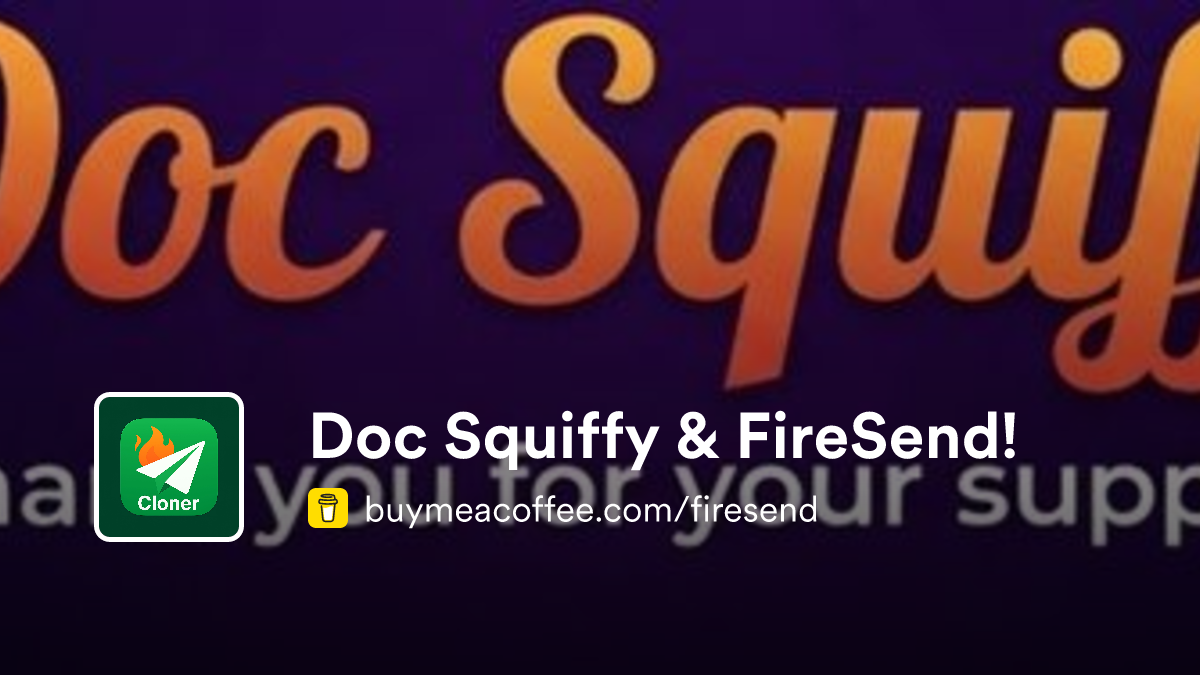 Doc Squiffy & FireSend! - Buymeacoffee