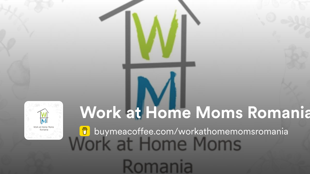 Work at Home Moms Romania - Buymeacoffee