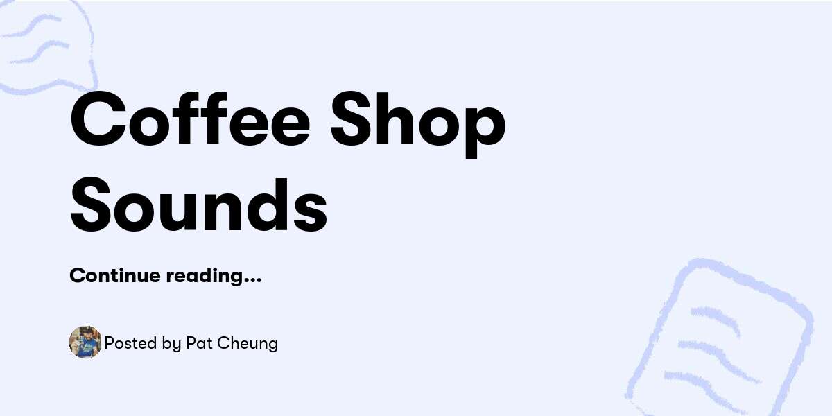 Coffee Shop Sounds — Pat Cheung Buymeacoffee