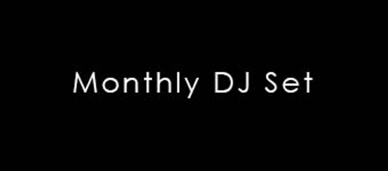 Monthly DJ Set