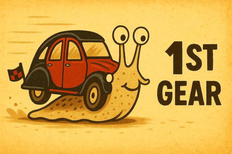 Gear 1, faster then walking!