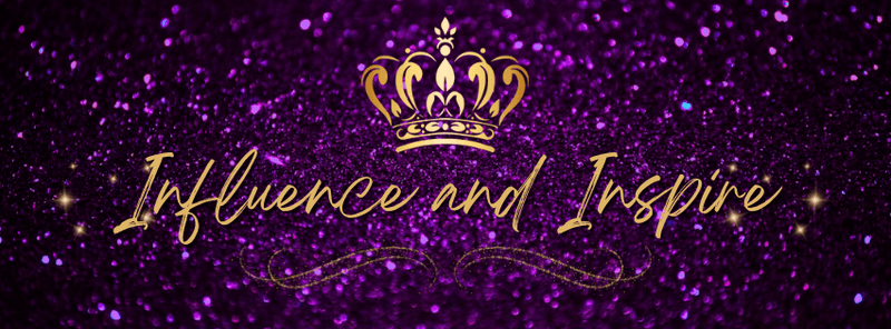 👑 Influence & Inspire Me 👑