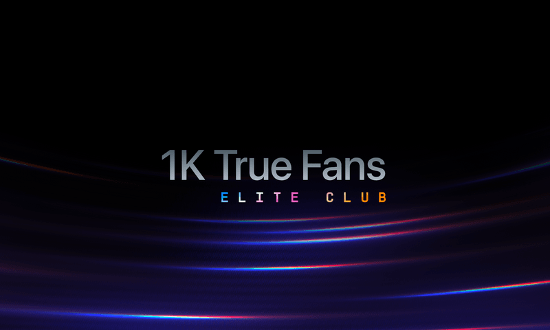 1K True Fans