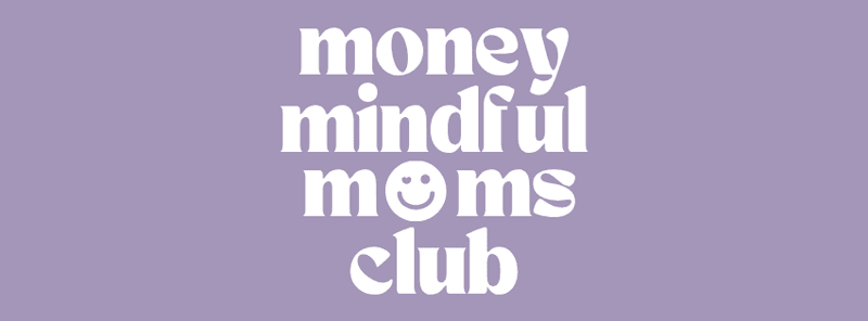 The Money Mindful Moms Club