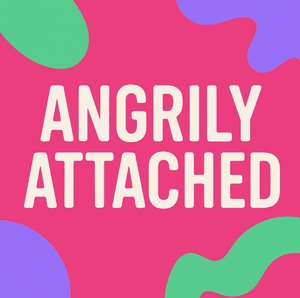 angrilyattached