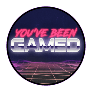 youvebeengamed
