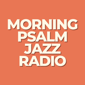 morningpsalmjazzradio