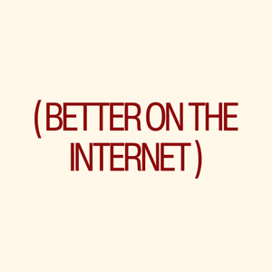 betterontheinternet