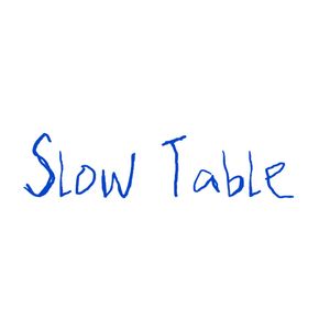 slowtable