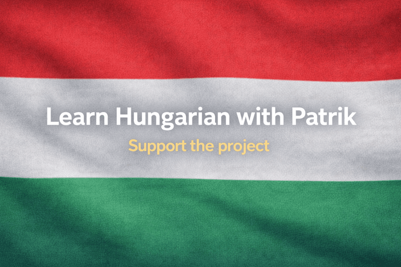 Welcome to Hungarian with Patrik