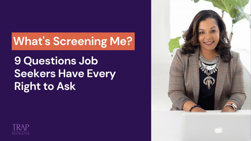 What's Screening Me? 9 Questions Job Seekers Have Every Right to Ask