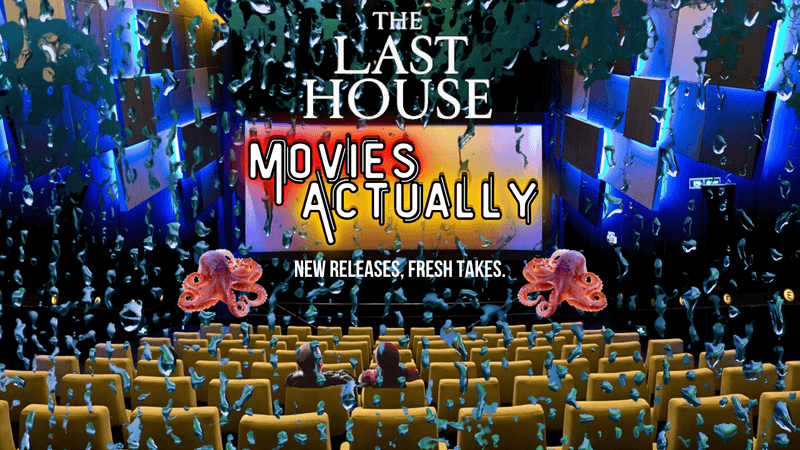 Movies Actually | The Last House | 1st Look Review