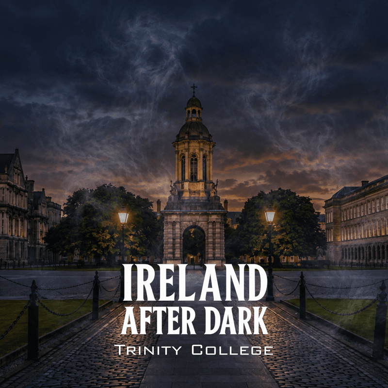 Ireland After Dark Episode 12: Trinity College
