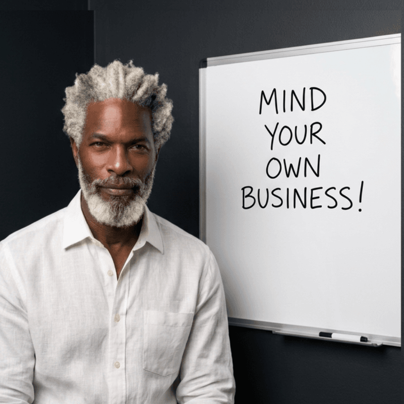 Men, Mind Your Own Business!