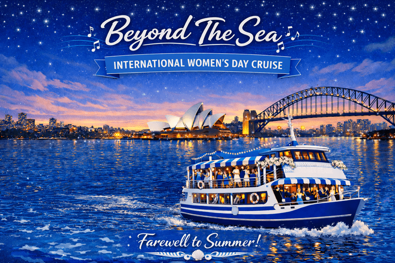 "Beyond The Sea" 🌊 Sydney Harbour musical dinner cruise (Saturday, 7 March 2026)