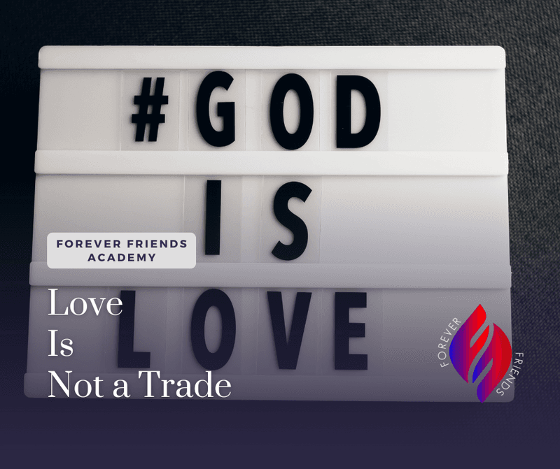 Love is Not a Trade