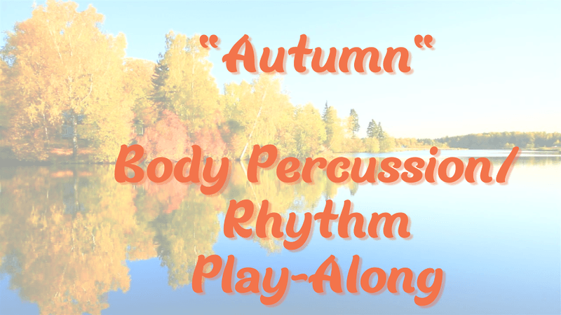 Autumn Medley: A Body Percussion and Movement Play-Along