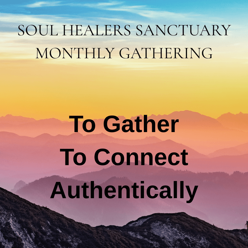 Soul Healers Sanctuary Monthly Gathering