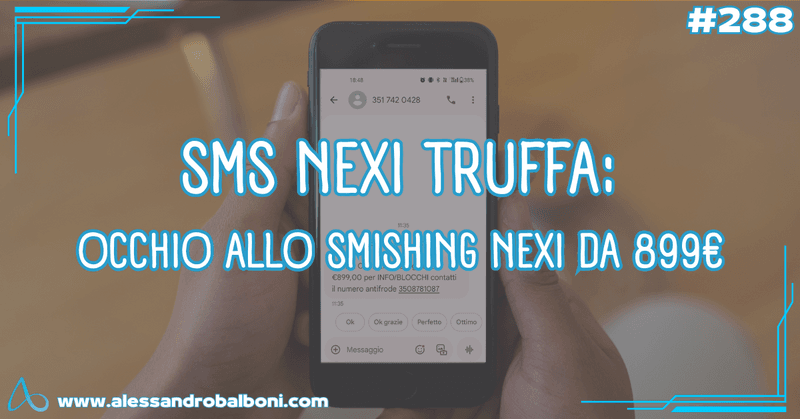 Ho chiamato i truffatori dell’SMS Nexi da 899 €: il copione segreto dello smishing