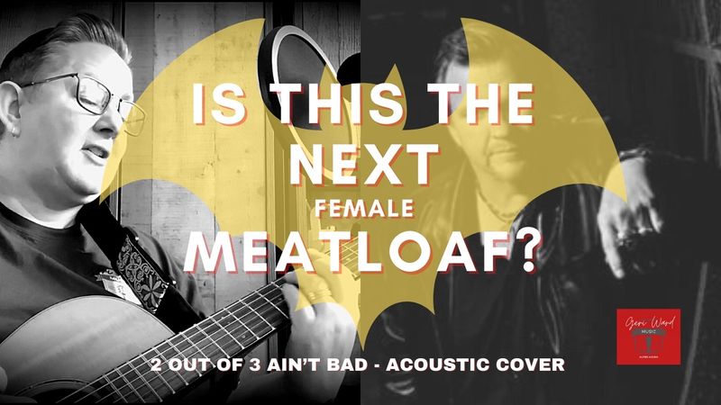 NEW COVER VIDEO.... Could she be The Female āMeat Loafā | Two Out of Three Aināt Bad |