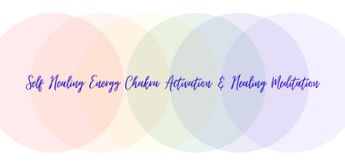 Self Healing Chakras Energy Activation Meditation