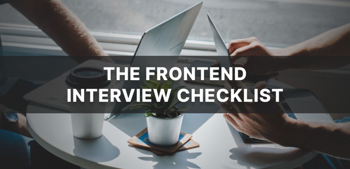 The Frontend Interview Checklist