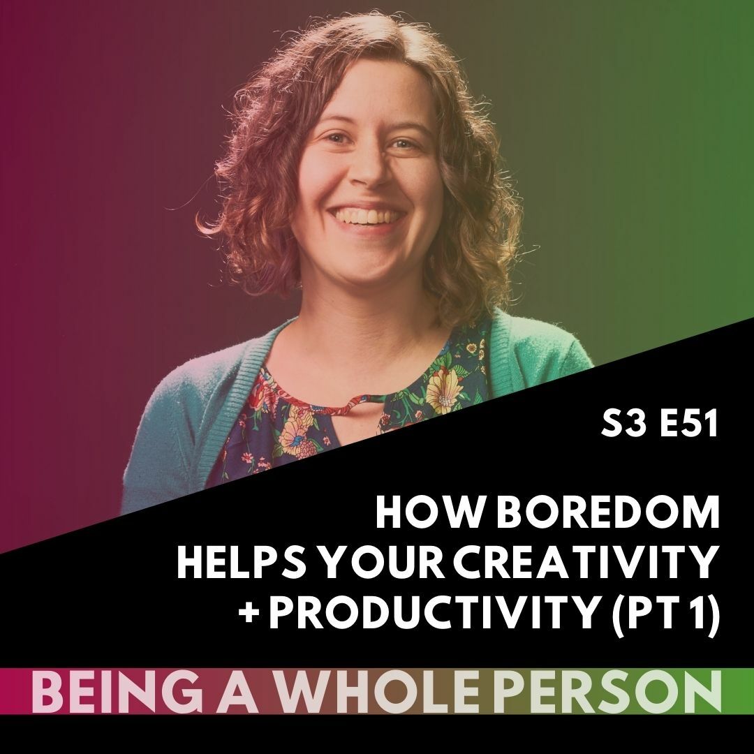 s3-e51-how-boredom-helps-your-creativity-productivity-part-1-rebecca-hass