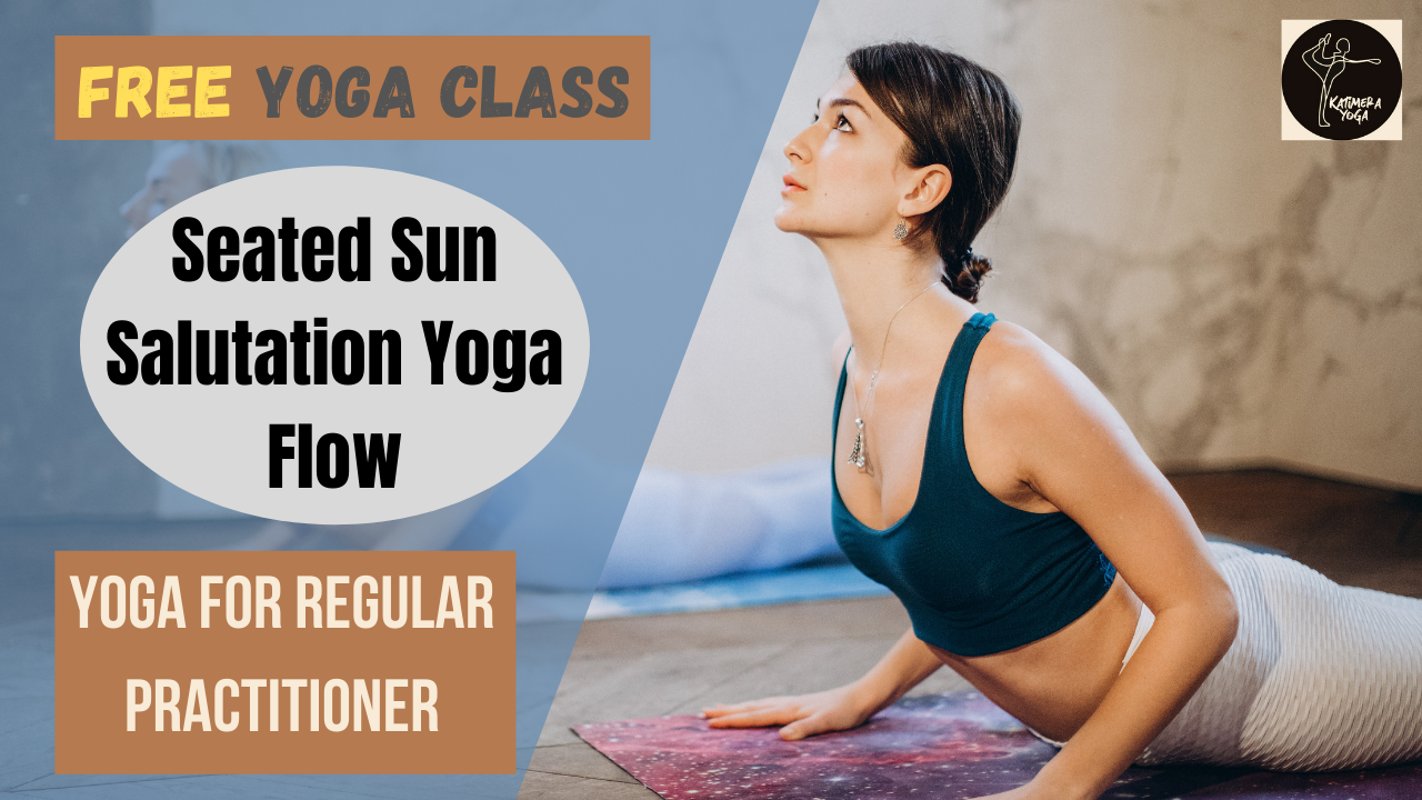 Seated Sun Salutation Flow For Regular Practitioner — Katimera Yoga 