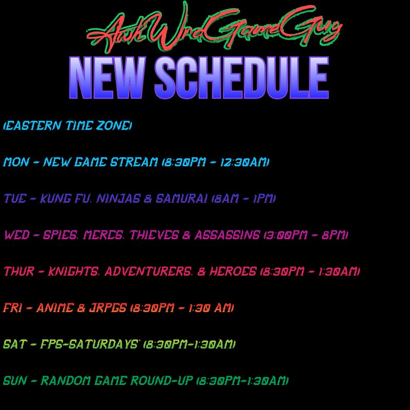 The Schedule (In case You wanna See me stream)
