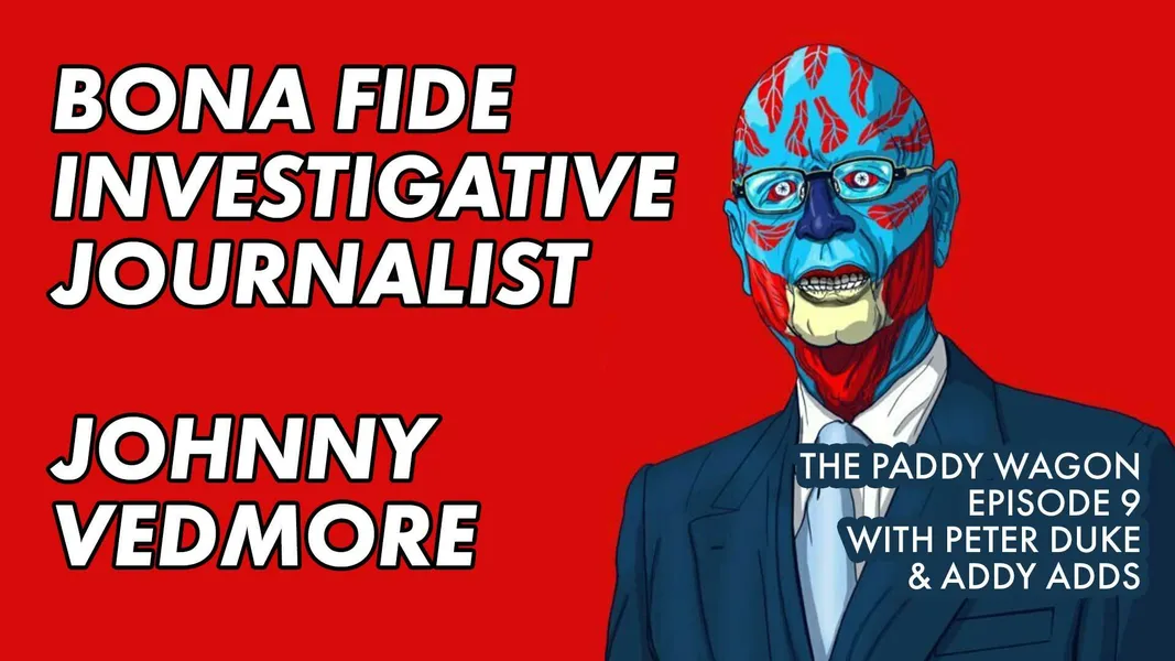 Bona Fide Investigative Journalist Johnny Vedmore — Addy Adds 0297