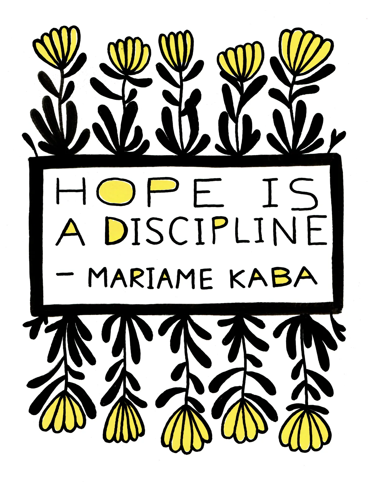 Hope Is a Discipline (Mariame Kaba quote), art by JudyK