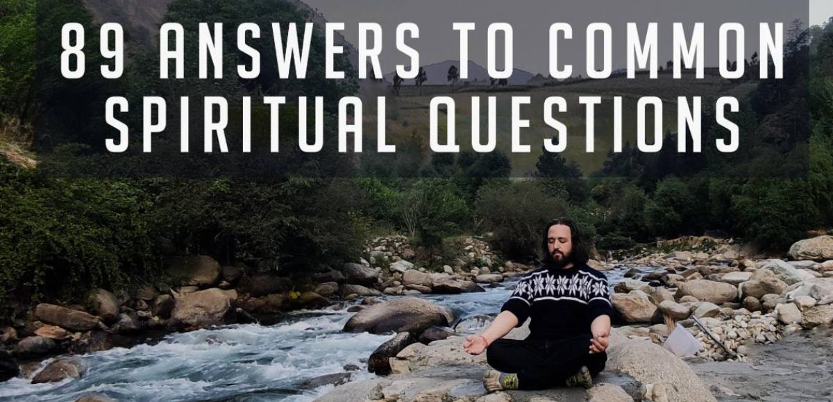 89 Answers to Common Spiritual Questions