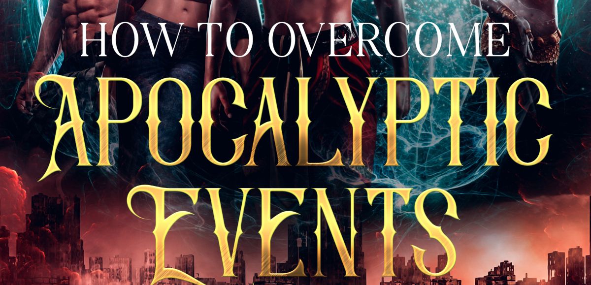How to Overcome Apocalyptic Events