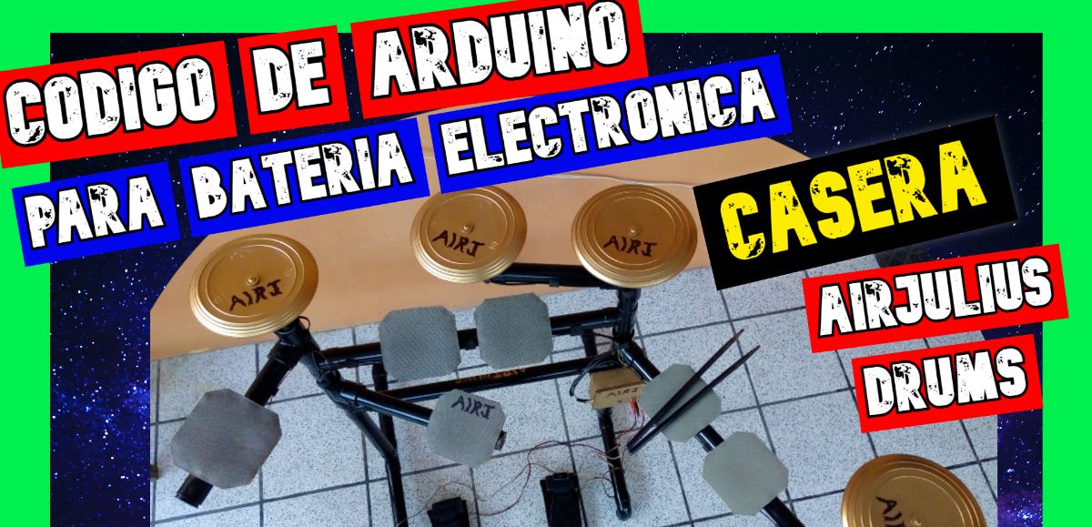🌟🥇 CODIGO ARDUINO - PARA BATERIA ELECTRONICA CASERA AIRJULIUS🌟🥇