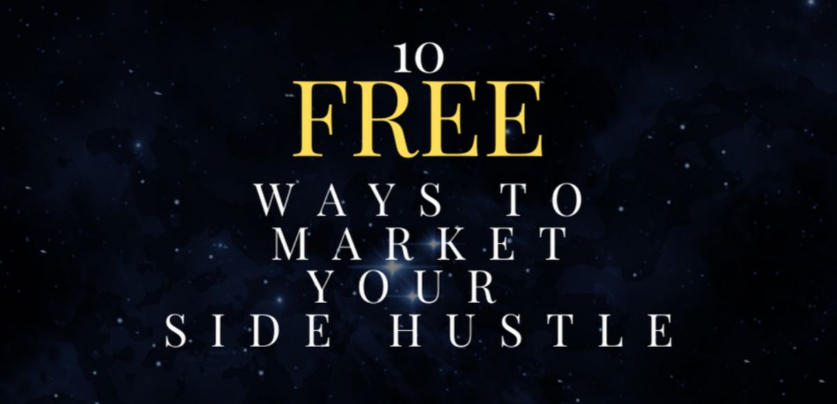 10 Free Ways to Market Your Side Hustle (Ebook)