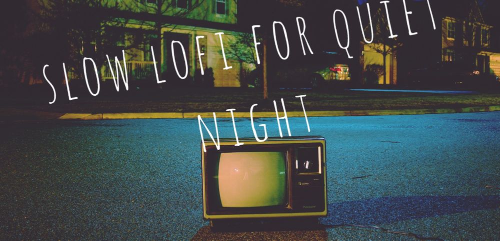 slow lofi for quiet night 12.9.22